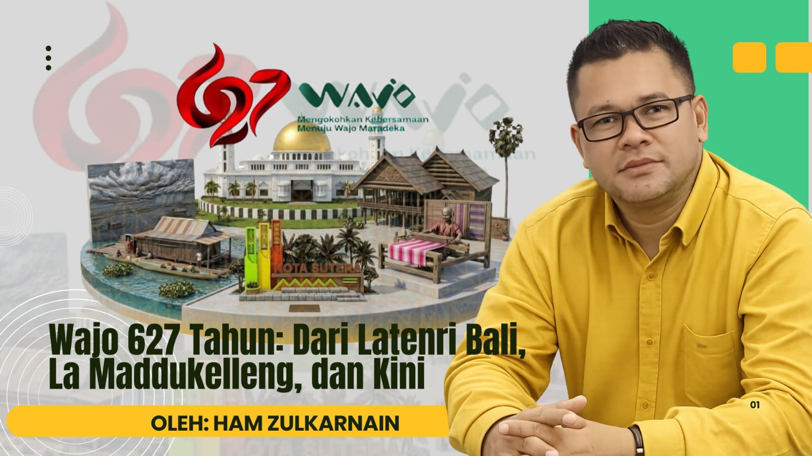 Wajo 627 Tahun: Dari Latenri Bali, Lamaddukelleng, dan Kini.